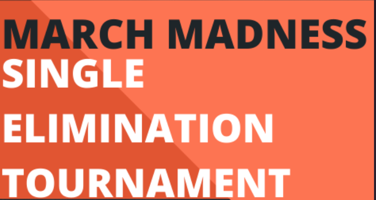March Madness Single Elimination Tournament